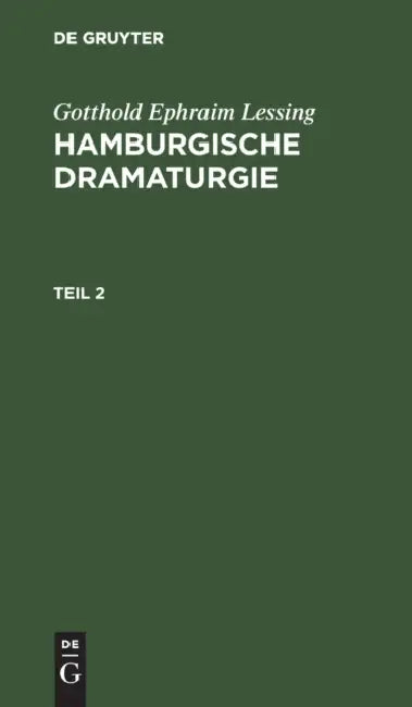 Gotthold Ephraim Lessing: Hamburgische Dramaturgie. Teil 2 by Gotthold Ephraim Lessing