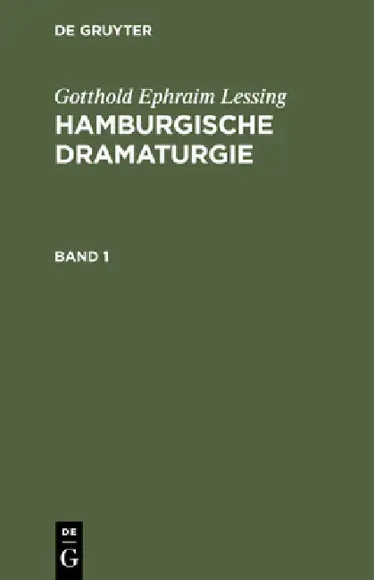 Gotthold Ephraim Lessing: Hamburgische Dramaturgie. Band 1 by Gotthold Ephraim Lessing