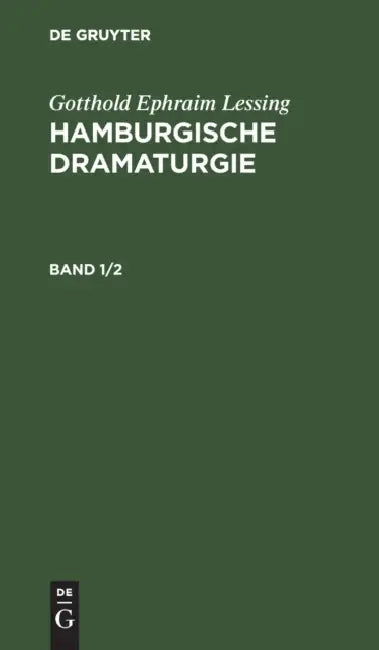 Gotthold Ephraim Lessing: Hamburgische Dramaturgie. Band 1/2 by Gotthold Ephraim Lessing