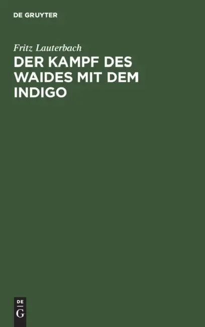 Der Kampf Des Waides Mit Dem Indigo by Fritz Lauterbach