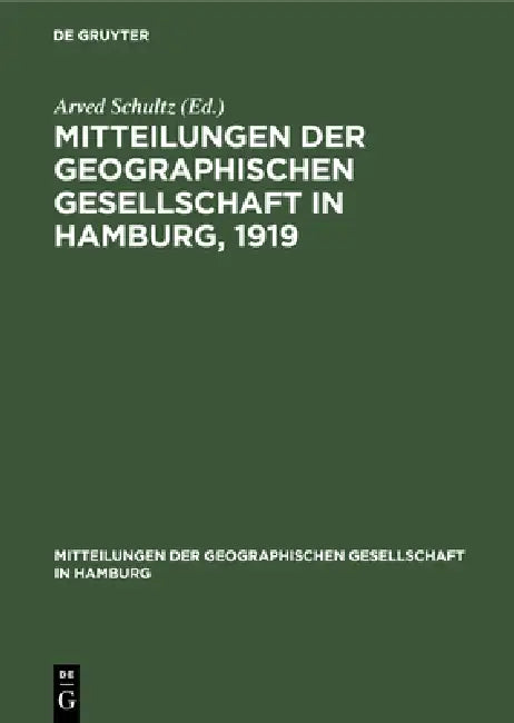 Mitteilungen Der Geographischen Gesellschaft in Hamburg, 1919 by Arved Schultz