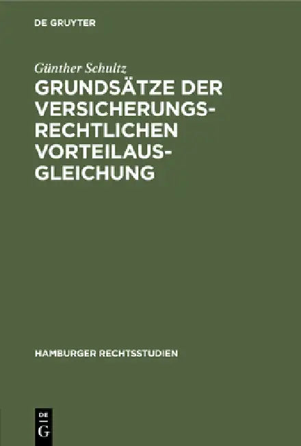 Grundsätze Der Versicherungsrechtlichen Vorteilausgleichung by Günther Schultz