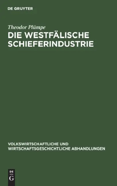Die Westfälische Schieferindustrie by Theodor Plümpe