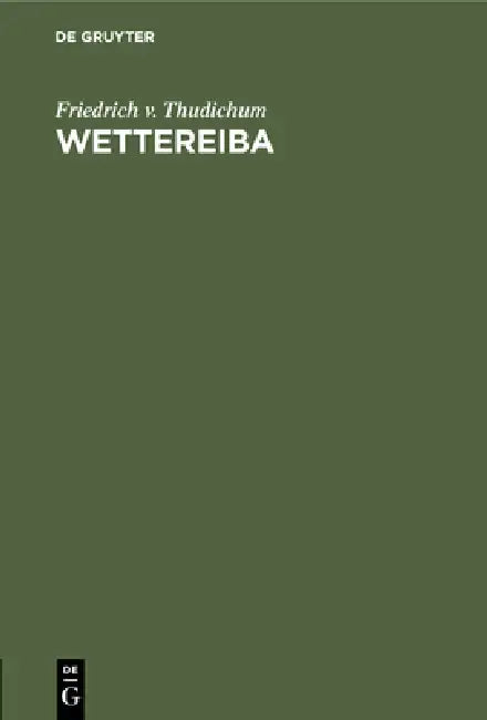 Wettereiba: Eine Gau-Geschichte by Friedrich V. Thudichum