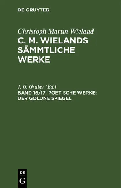Poetische Werke: Der Goldne Spiegel: [2 Teile] by J. G. Gruber