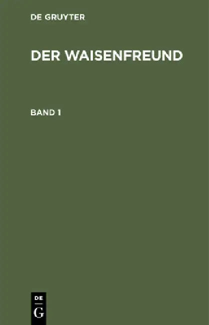 Der Waisenfreund. Band 1 by No Contributor