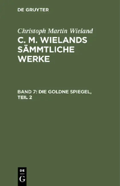 Die Goldne Spiegel, Teil 2 by Christoph Martin Wieland