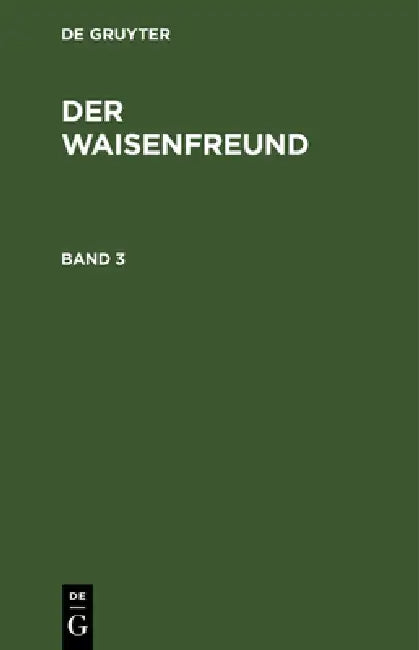 Der Waisenfreund. Band 3 by No Contributor