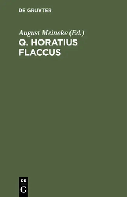 Q. Horatius Flaccus by August Meineke