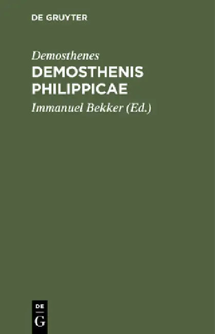 Demosthenis Philippicae by Demosthenes, Immanuel Bekker