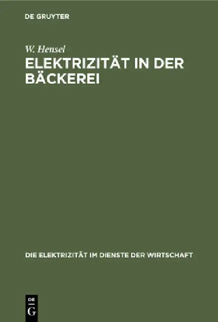 Elektrizität in Der Bäckerei by W. Hensel