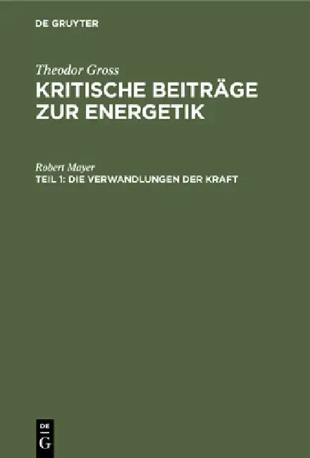 Die Verwandlungen Der Kraft: Nach Robert Mayer by Robert Mayer