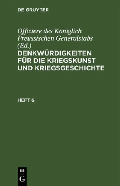 Denkwürdigkeiten Für Die Kriegskunst Und Kriegsgeschichte. Heft 6 by No Contributor