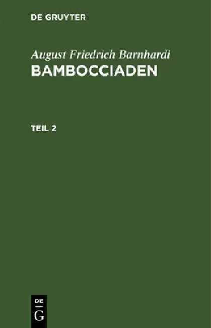 August Friedrich Barnhardi: Bambocciaden. Teil 2 by August Friedrich Barnhardi