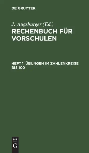 Übungen Im Zahlenkreise Bis 100. by J. Augsburger