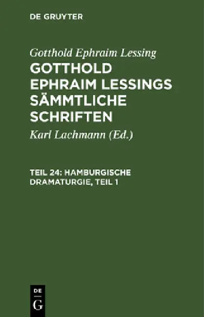 Hamburgische Dramaturgie, Teil 1 by Karl Lachmann, Gotthold Ephraim Lessing