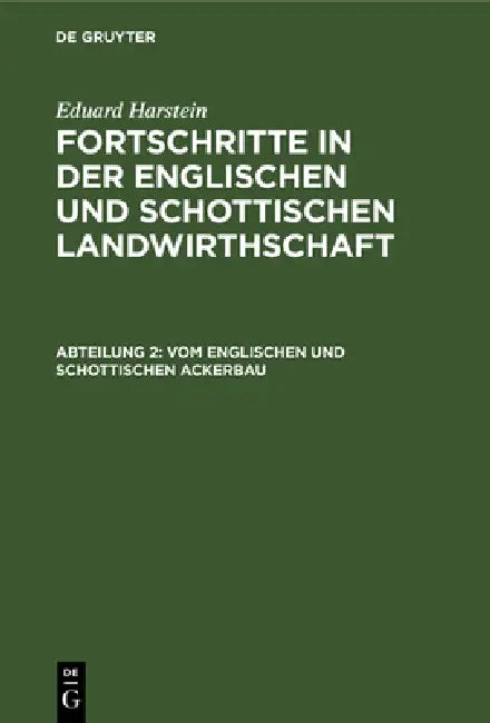 Vom Englischen Und Schottischen Ackerbau: Tiefcultur. Extirpator. Weizen- Und Hopfenbau by Eduard Harstein