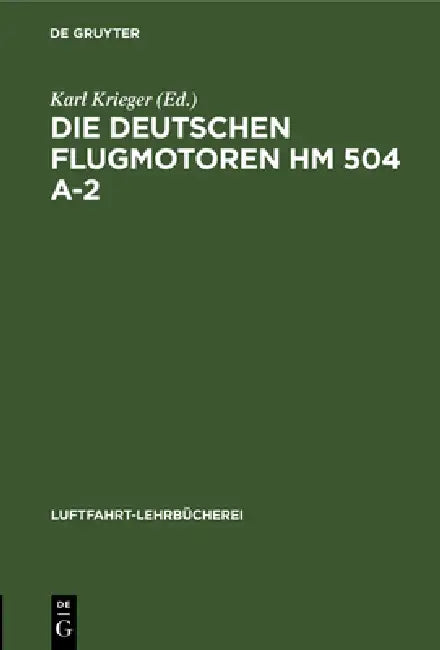 Die Deutschen Flugmotoren Hm 504 A-2 by Karl Krieger