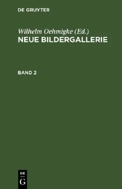Neue Bildergallerie. Band 2 by Wilhelm Oehmigke