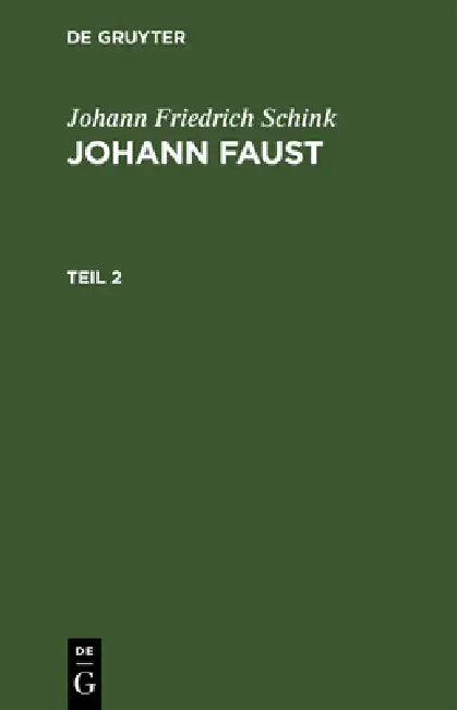 Johann Friedrich Schink: Johann Faust. Teil 2 by Johann Friedrich Schink