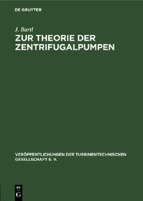 Zur Theorie Der Zentrifugalpumpen by J. Bartl