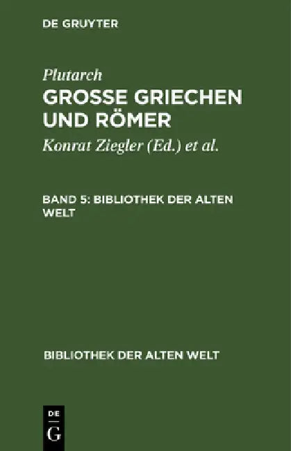 Plutarch: Grosse Griechen Und Römer. Band 5 by Konrat Ziegler, Walter Wuhrmann, Plutarch