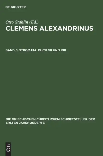 Stromata. Buch VII Und VIII by Otto Stählin