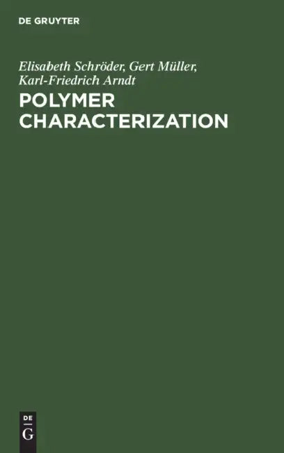 Polymer Characterization by Elisabeth Schröder, Gert Müller, Karl-Friedrich Arndt