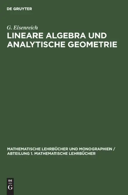 Lineare Algebra Und Analytische Geometrie by G. Eisenreich