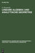 Lineare Algebra Und Analytische Geometrie by G. Eisenreich