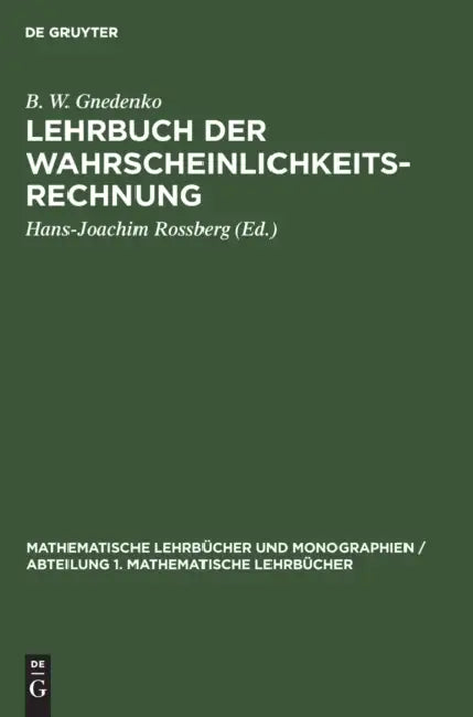 Lehrbuch Der Wahrscheinlichkeitsrechnung by B. W. Gnedenko, Hans-Joachim Rossberg