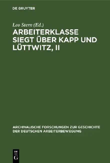 Arbeiterklasse Siegt Über Kapp Und Lüttwitz, II by Erwin Könnemann, Brigitte Berthold, Gerhard Schulze