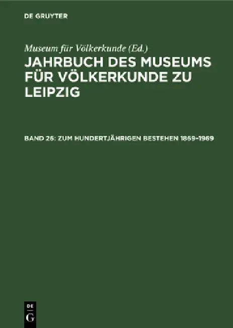 Zum Hundertjährigen Bestehen 1869-1969 by Museum Für Völkerkunde