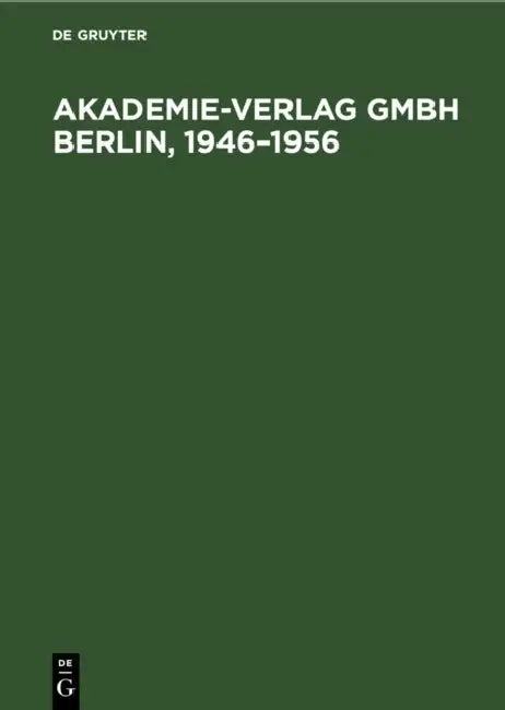 Akademie-Verlag Gmbh Berlin, 1946-1956 by No Contributor