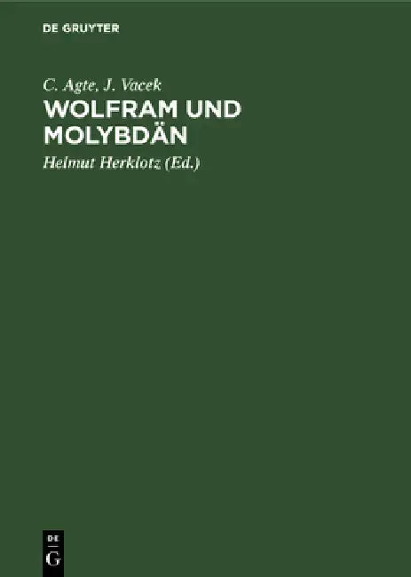 Wolfram Und Molybdän by C. Agte, J. Vacek, Helmut Herklotz