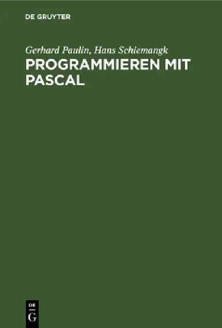 Programmieren Mit Pascal by Gerhard Paulin, Hans Schiemangk