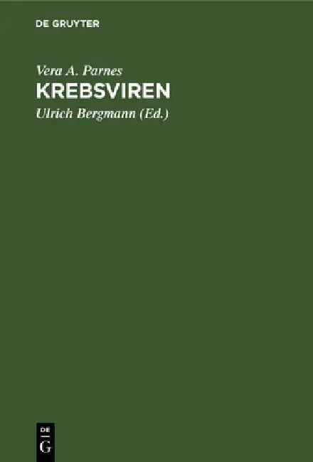 Krebsviren: Suche, Gedanken, Theorien, Ausblick by Vera A. Parnes, Ulrich Bergmann, Peter G. Klemm