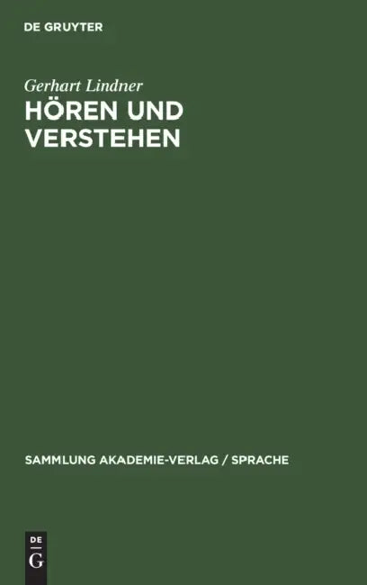 Hören Und Verstehen: Phonetische Grundlagen Der Auditiven Lautsprachperzeption by Gerhart Lindner