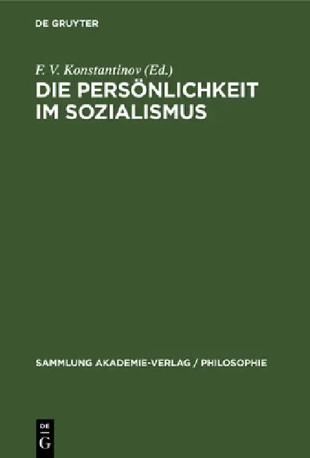 Die Persönlichkeit Im Sozialismus by F. V. Konstantinov, Ingrid Mayer