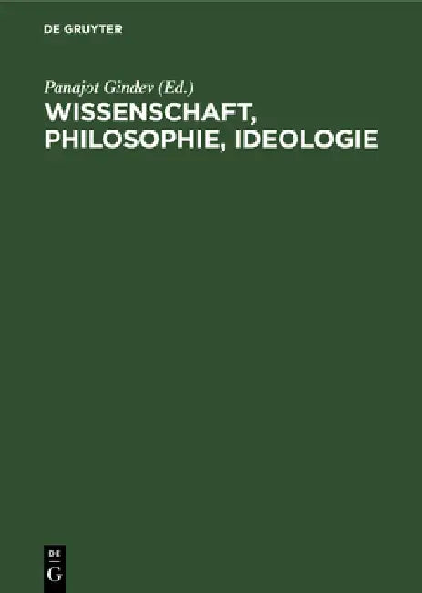 Wissenschaft, Philosophie, Ideologie: Beiträge Bulgarischen Philosophen by Panajot Gindev