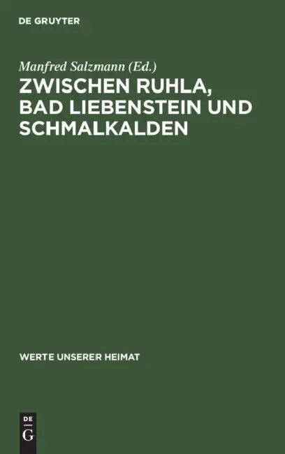 Zwischen Ruhla, Bad Liebenstein Und Schmalkalden: Ergebnisse Der Heimatkundlichen Bestandsaufnahme in Den Gebieten Ruhla Und Schmalkalden by Manfred Salzmann