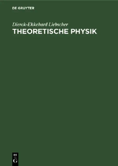 Theoretische Physik: Eine Übersicht by Dierck-Ekkehard Liebscher