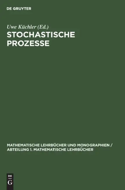 Stochastische Prozesse: Eine Einführung by Uwe Küchler