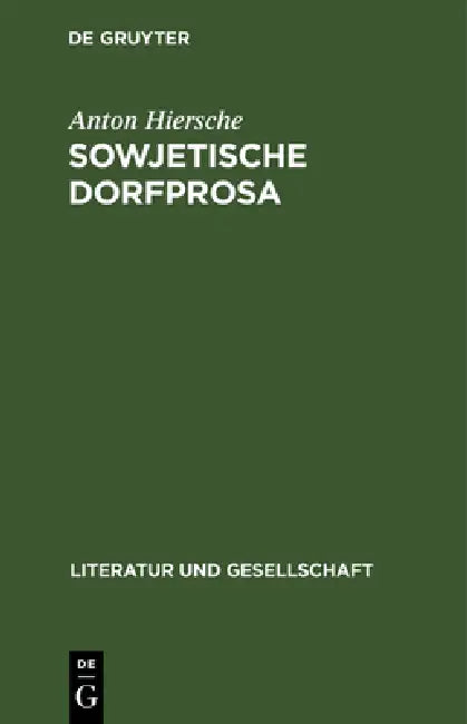 Sowjetische Dorfprosa: Geschichte Und Problematik by Anton Hiersche
