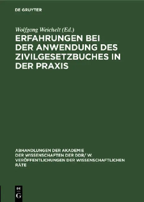 Erfahrungen Bei Der Anwendung Des Zivilgesetzbuches in Der PRAXIS by Wolfgang Weichelt