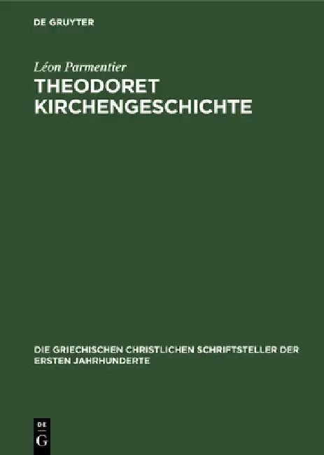 Theodoret Kirchengeschichte by Léon Parmentier