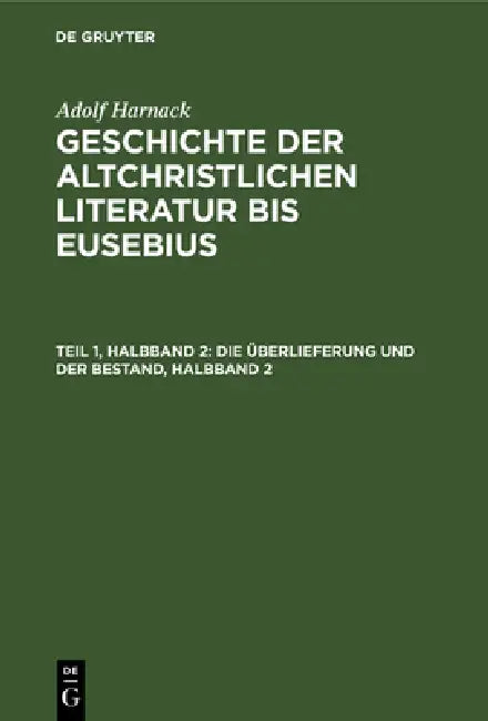 Die Überlieferung Und Der Bestand, Halbband 2 by Adolf Harnack