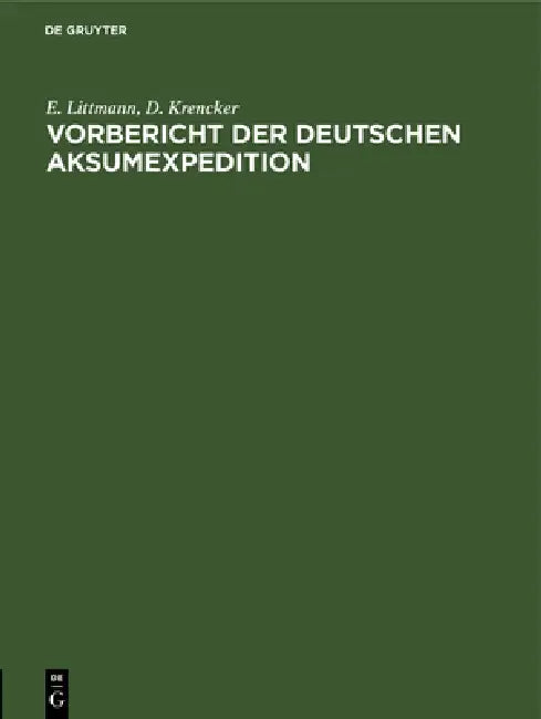 Vorbericht Der Deutschen Aksumexpedition by E. Littmann, D. Krencker