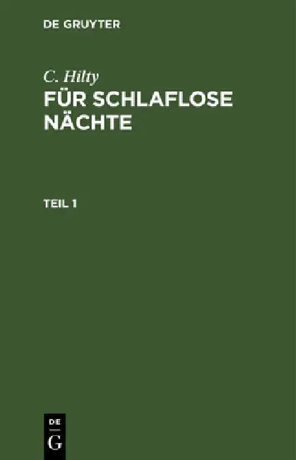 C. Hilty: Für Schlaflose Nächte. Teil 1 by C. Hilty