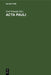 ACTA Pauli: Aus Der Heidelberger Koptischen Papyrushandschrift Nr. 1 by Carl Schmidt